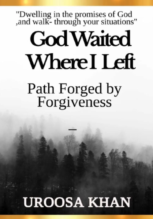 God Waited Where I Left: Path Forged by Forgiveness — book cover